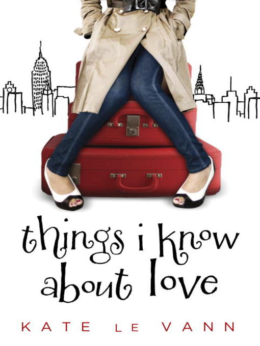 Title details for Things I Know About Love by Kate Le Vann - Available